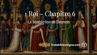 1 Rois  Chapitre 6  La bénédiction de Salomon lirelabible livreaudiogratuit bible [upl. by Auqenehs]