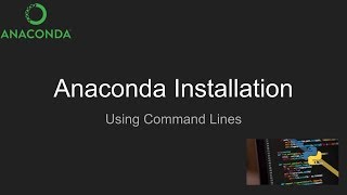 Anaconda Installation Using Command Lines [upl. by Wolbrom290]