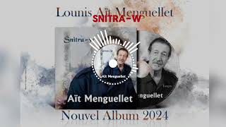 ❇️SNITRAW❇️Lounis Aït MenguelletNouvel Album 2024 [upl. by Adnalram850]