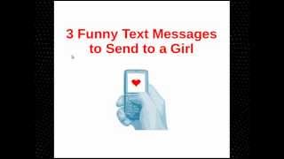 3 Funny Text Messages to Send to a Girl  Examples of Something Funny to Text a Girl [upl. by Allrud759]