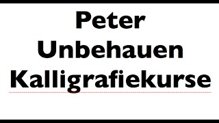 Peter Unbehauen  Kalligrafie Calligraphy Caligrafia 书法 [upl. by Ruthann76]