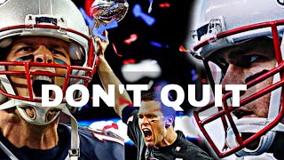 DONT QUIT BEST MOTIVATION SPEECH BY TOM BRADY [upl. by Miah]