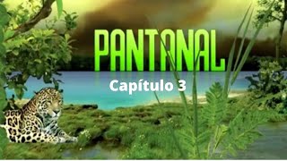 PANTANAL NOVELA 3º Capítulo Completo  Sinopse👇 [upl. by Niveb]