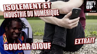 Isolement et le numérique  Boucar Diouf  Whats Up Podcast Extrait [upl. by Dotson]