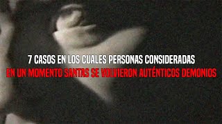 7 Personas quotSantasquot Que Se Volvieron DEMONIOS [upl. by Ahsoem]