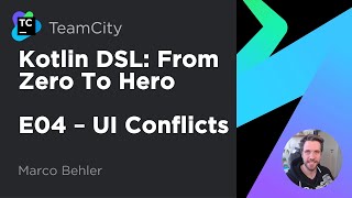 TeamCity Kotlin DSL Ep 4  UI Conflicts [upl. by Nallid]