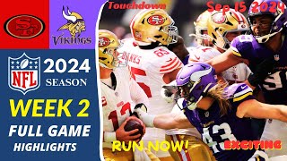 San Francisco 49ers vs Minnesota Vikings FULL GAME  Today Sep 152024  NFL Today  NFL Highlights [upl. by Iramohs]