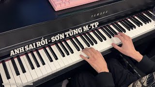 Anh Sai Rồi  Sơn Tùng MTP  Piano Cover [upl. by Yasdnil968]