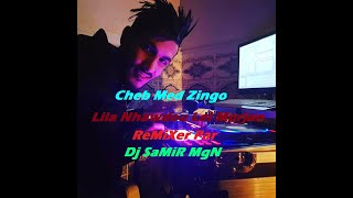 Cheb Med Zingo  Lila Nhawdou Lel Morjan  ReMiXer Par Dj SaMiR MgN [upl. by Katina]