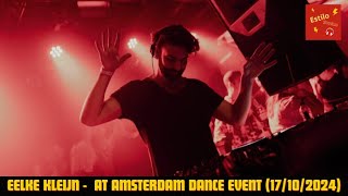 EELKE KLEIJN  at Amsterdam Dance Event  Tracklist 17102024 [upl. by Yelsnik]