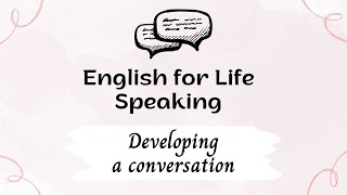 English for Life  Speaking A2 10  Developing a conversation [upl. by Ambie281]