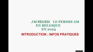 Jai réussi le permis AM en Belgique en 2024  Introduction  Infos pratiques [upl. by Lehcor]