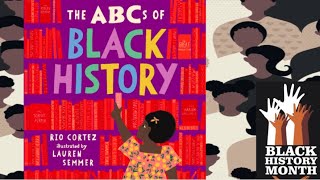 The ABCs of Black History by Rio Cortez and Lauren Semmer  Childrens Book Read Aloud [upl. by Amitaf]