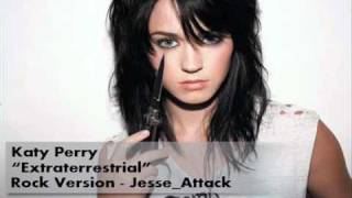 Katy Perry  quotExtraterrestrialquot Rock Version [upl. by Reiniar]