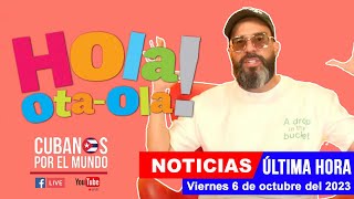 Alex Otaola en vivo últimas noticias de Cuba  Hola OtaOla viernes 6 de octubre del 2023 [upl. by Artsa]