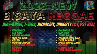 2023 NEW BISAYA REGGAE COMPILATIONNONSTOP of JHAYKNOW JVERS JHOMZJHY DHURRTY LOY PSY REAL [upl. by Ecirtel]