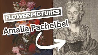 Amalia Pachelbel The forgotten artist behind historical 🌸flower paintings amp 🧵embroidery patterns [upl. by Dido488]