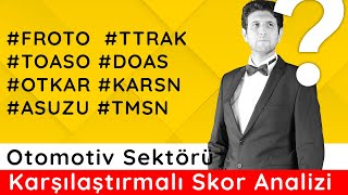 🔴 OTOMOTİV SEKTÖRÜ ANALİZİ  20233  TTRAK OTKAR TOASO FROTO ASUZU DOAS TMSN KARSN [upl. by Ly]