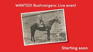 Wanted Bushrangers  Education live zoom event 26112020 recording [upl. by Adnil]