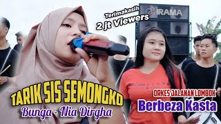 Tarik Sis Semongko  Nia Dirgha  Bunga amp Berbeza Kasta  Orkes Jalanan Lombok Irama Indonesia [upl. by Fagaly693]