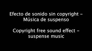 Efecto de sonido sin copyright  Música de suspenso  Copyright free sound effect  Suspense music [upl. by Christean]