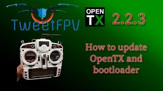 OpenTx 223 Update and boot loader [upl. by Ecnahoy]