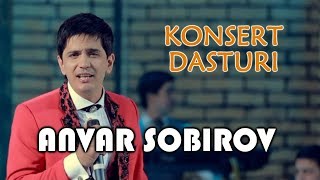 Anvar Sobirov KONSERT DASTURI TOLIQ VERSIYASI [upl. by Aneloc805]