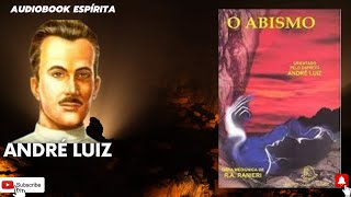 Audiobook Espírita  O Abismo  André Luiz  Historia Espírita  RA Ranieri Estudo Espírita [upl. by Noremac]