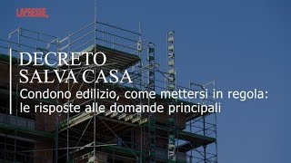 Decreto Salva Casa condono edilizio come mettersi in regola [upl. by Olegnaid372]