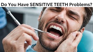 Do You Have SENSITIVE TEETH Problems  Fix Sensitive Teeth  Causes of Sensitive Teeth [upl. by Nylodnarb]