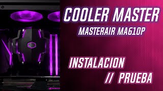 Instalacion amp Test Cooler Master MASTERAIR MA610P [upl. by Andrei]