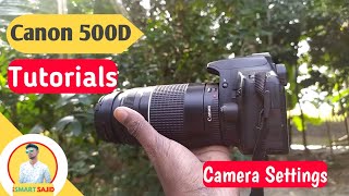 Canon 500D Tutorial  All Settings And Buttons [upl. by Lustick]