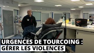 URGENCES DE TOURCOING  GERER LES VIOLENCES [upl. by Nylrahs273]