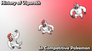 How GOOD was Vigoroth ACTUALLY  History of Vigoroth in Competitive Pokemon [upl. by Berghoff]