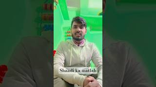 Shaadi ka matlab kya hota hai comedyfunnytrendingshorts ytshortsindiacomedyshorts viralclips [upl. by Nolek]