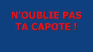 Noublie pas ta capote [upl. by Branden]