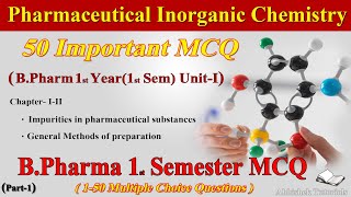 Pharmaceutical inorganic chemistry  Unit1 part1  b pharma 1 semester 50 important mcq [upl. by Niveek685]