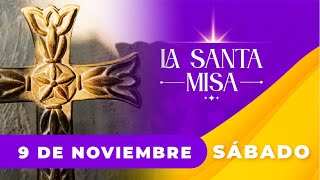 ✝️ MISA DE HOY Sábado 9 De Noviembre De 2024  Misa Diaria Cosmovision misa [upl. by Leitao]