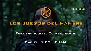 Los Juegos del Hambre  Tercera parte El Vencedor  Capítulo 27  FINAL 🏹🔥🥖 [upl. by Annis]