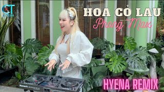 Hoa Cỏ Lau Remix  Phong Max  DJ Hyena [upl. by Sivla]