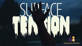 SURFACE TENSION  A 48 Hour Thriller Short Film  Best Cinematography [upl. by Triplett795]