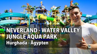 Neverland Jungle Aqua Park amp Water Valley Hurghada Ägypten  größter Aquapark Middle East [upl. by Znieh]