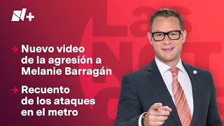 Difunden nuevo video de la agresión a Melanie Barragán  Las Noticias  20 de noviembre de 2024 [upl. by Belsky561]