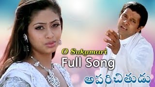 O Sukumari ఓ సుకుమారి  Full Song  Aparichithudu Movie  Vikram Sadha [upl. by Blancha]