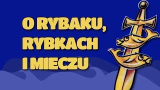 O RYBAKU RYBKACH I MIECZU Bajanie na ścianie [upl. by Anayek]