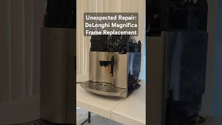 Unexpected Repair DeLonghi Magnifica Frame Replacement [upl. by Ddej105]