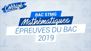 Bac 2019  correction de lépreuve de maths pour les STMG [upl. by Schoenberg]