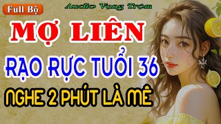 Truyện Ngắn Cực Nóng  Mợ Liên Rạo Rực Tuổi 36 💖 Tâm Sự Đêm Khuya AUDIO Chuyện Vụng Trộm [upl. by Heater]