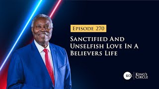 GCKKC Episode 270  Sanctified And Unselfish Love In A Believers Life  Pastor WF Kumuyi [upl. by Honora676]