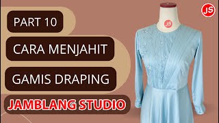 Menjahit Gamis Draping Part 10  Tutorial menjahit jamblang studio [upl. by Carver]